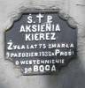 Grave of Aksienia Kierez
ya lat 75 zmara 9.10.1932r.
Prosi o westchnienie do Boga