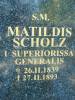 "S.M. Matildis Scholz I Superiorissa Generalis 26.II.1839 - 27.II.1893".