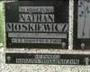 Tu spoczywa Nathan Moskiewicz 4.7.1889 - 18.6.1969. Ku pamieci rodziny Moskiewiczw.